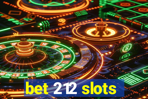 bet 212 slots