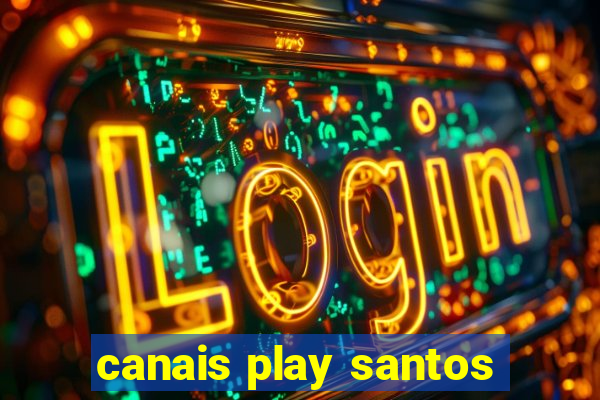 canais play santos