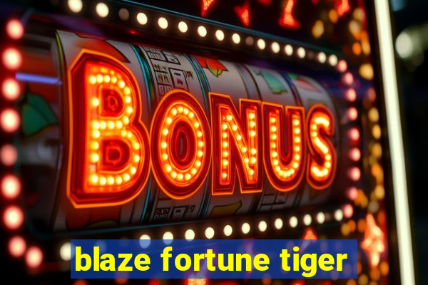 blaze fortune tiger