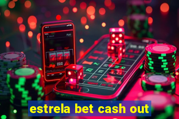 estrela bet cash out