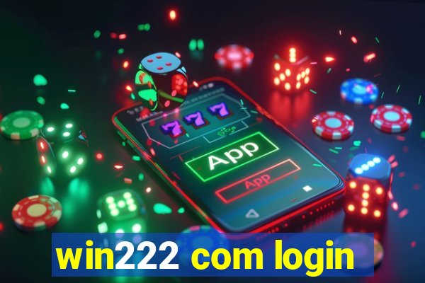 win222 com login