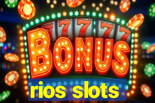 rios slots