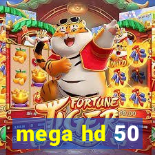 mega hd 50