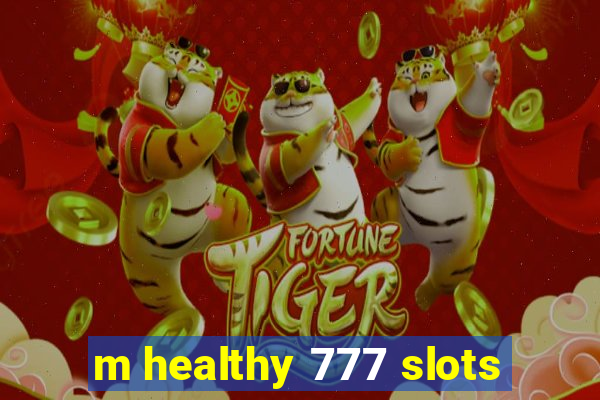 m healthy 777 slots