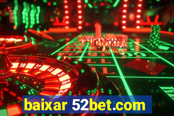 baixar 52bet.com