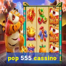 pop 555 cassino