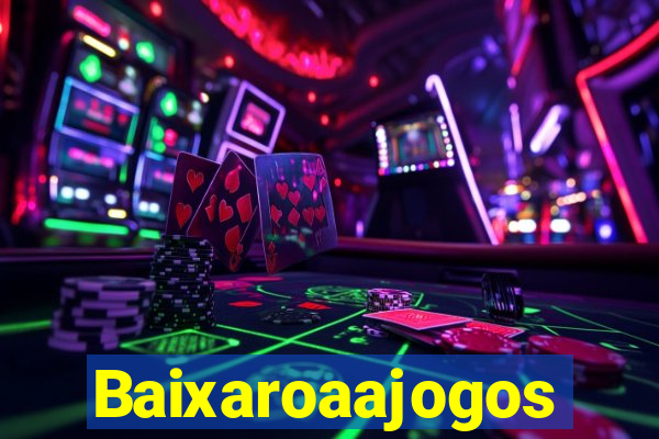 Baixaroaajogos