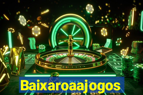 Baixaroaajogos