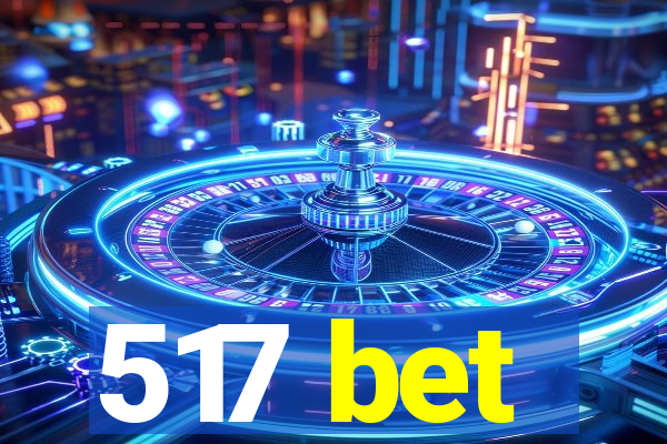 517 bet