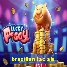 brazilian facials