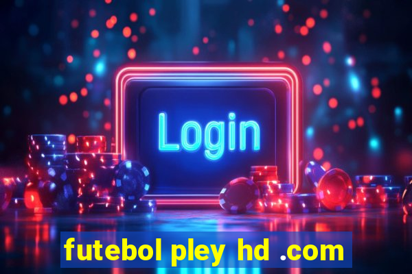 futebol pley hd .com