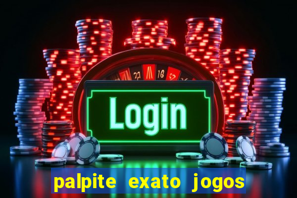 palpite exato jogos de hoje