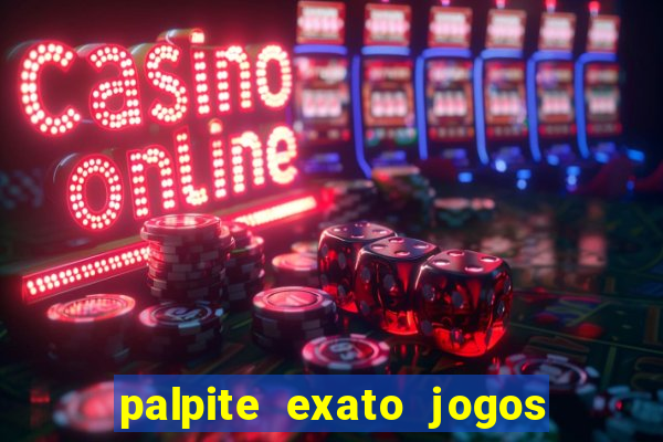 palpite exato jogos de hoje