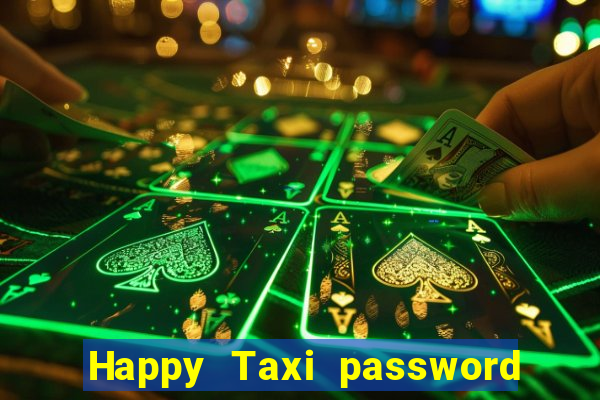 Happy Taxi password road 96 road 96 happy taxi security