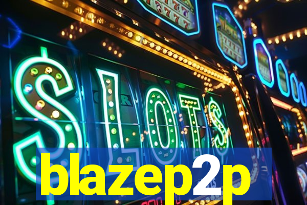 blazep2p