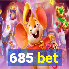 685 bet