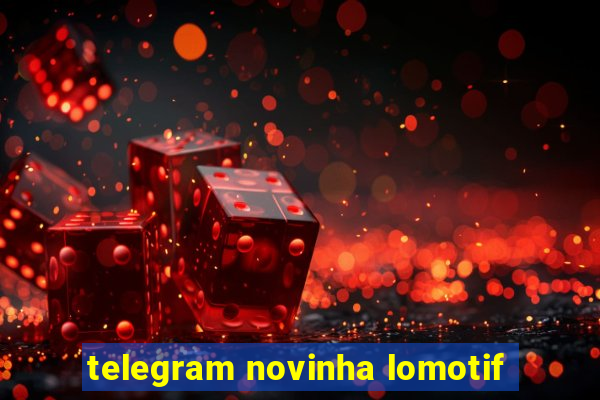 telegram novinha lomotif