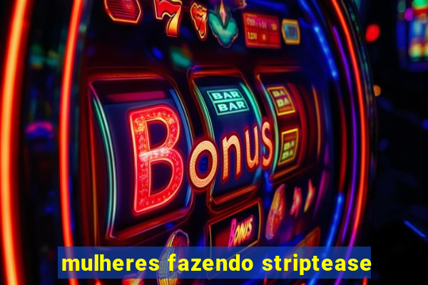 mulheres fazendo striptease