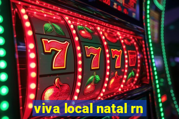 viva local natal rn