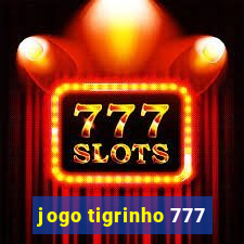 jogo tigrinho 777