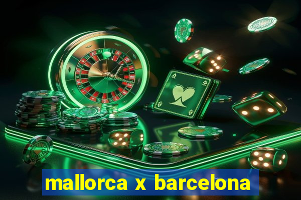 mallorca x barcelona