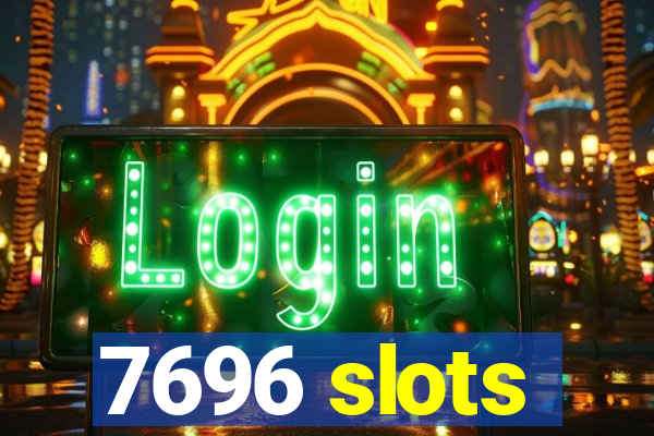 7696 slots