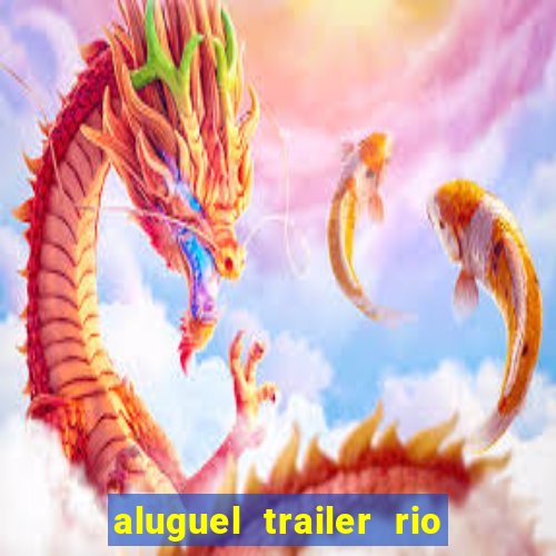 aluguel trailer rio grande do sul