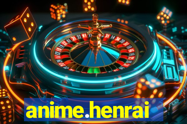 anime.henrai