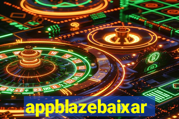 appblazebaixar