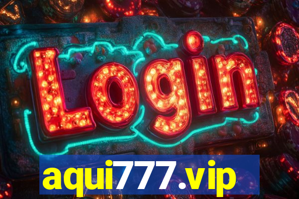 aqui777.vip