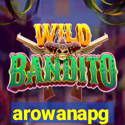 arowanapg