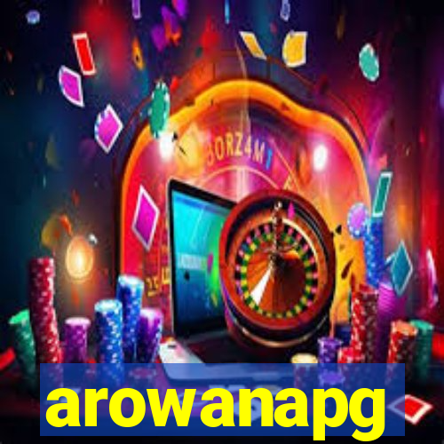 arowanapg