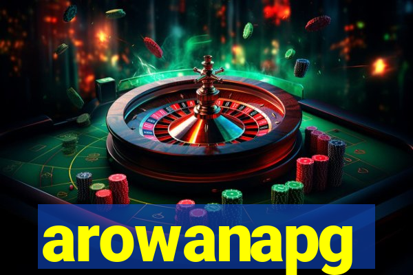 arowanapg