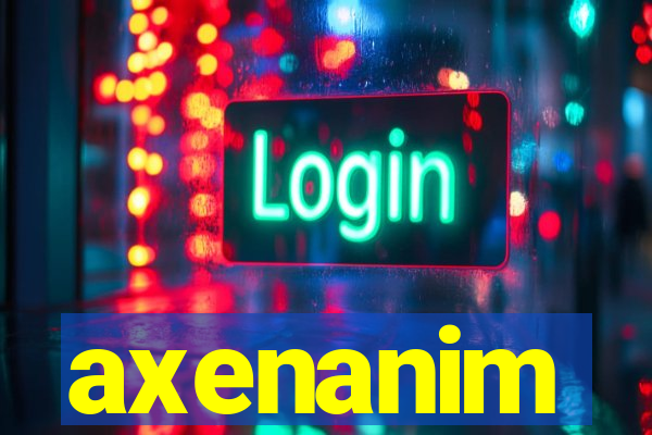 axenanim