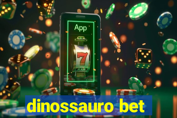 dinossauro bet