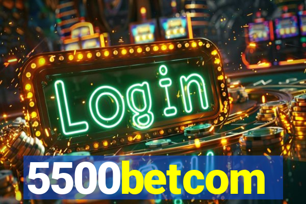 5500betcom