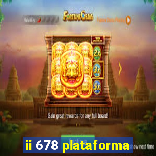 ii 678 plataforma