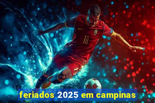 feriados 2025 em campinas