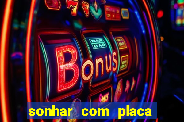 sonhar com placa de carro