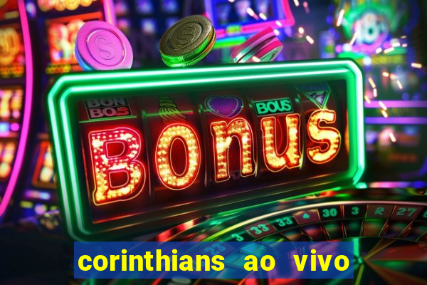 corinthians ao vivo multi canal