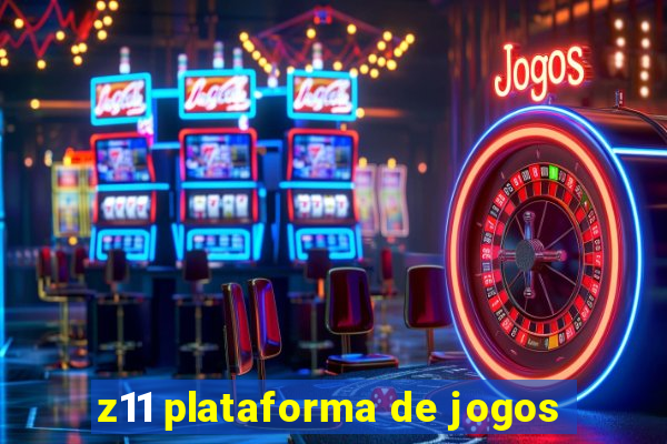 z11 plataforma de jogos