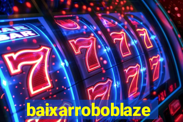 baixarroboblaze