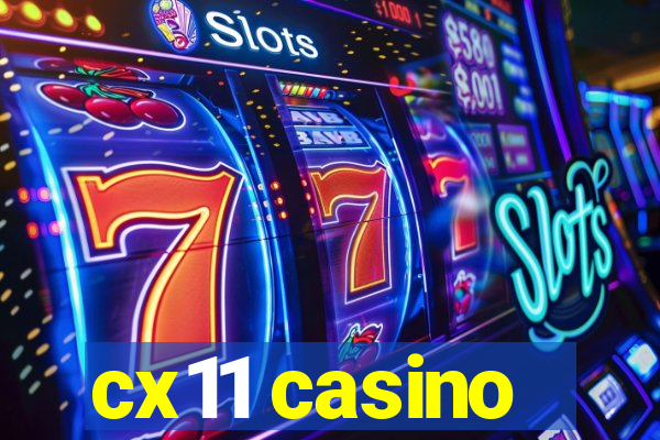 cx11 casino