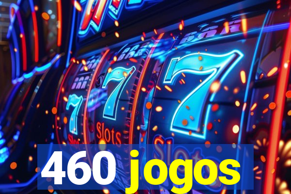 460 jogos