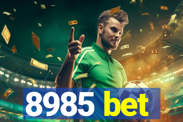 8985 bet