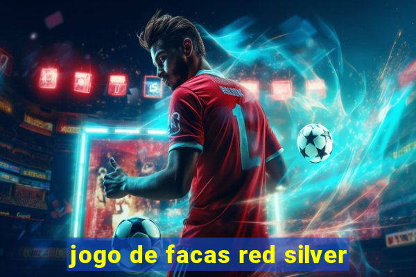 jogo de facas red silver