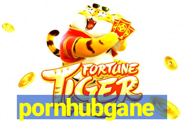 pornhubgane