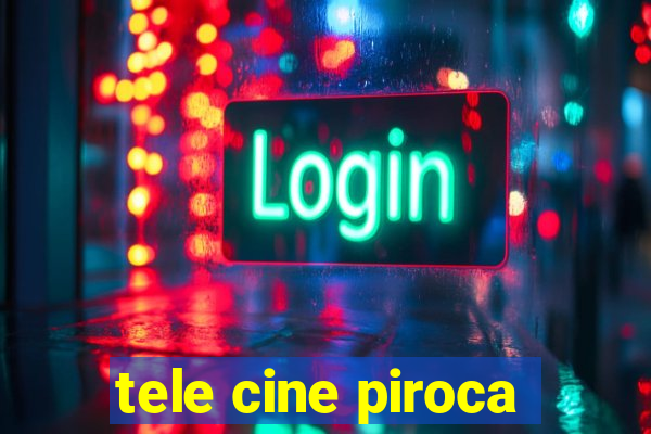 tele cine piroca