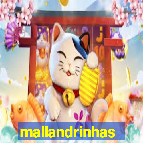 mallandrinhas