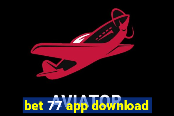 bet 77 app download